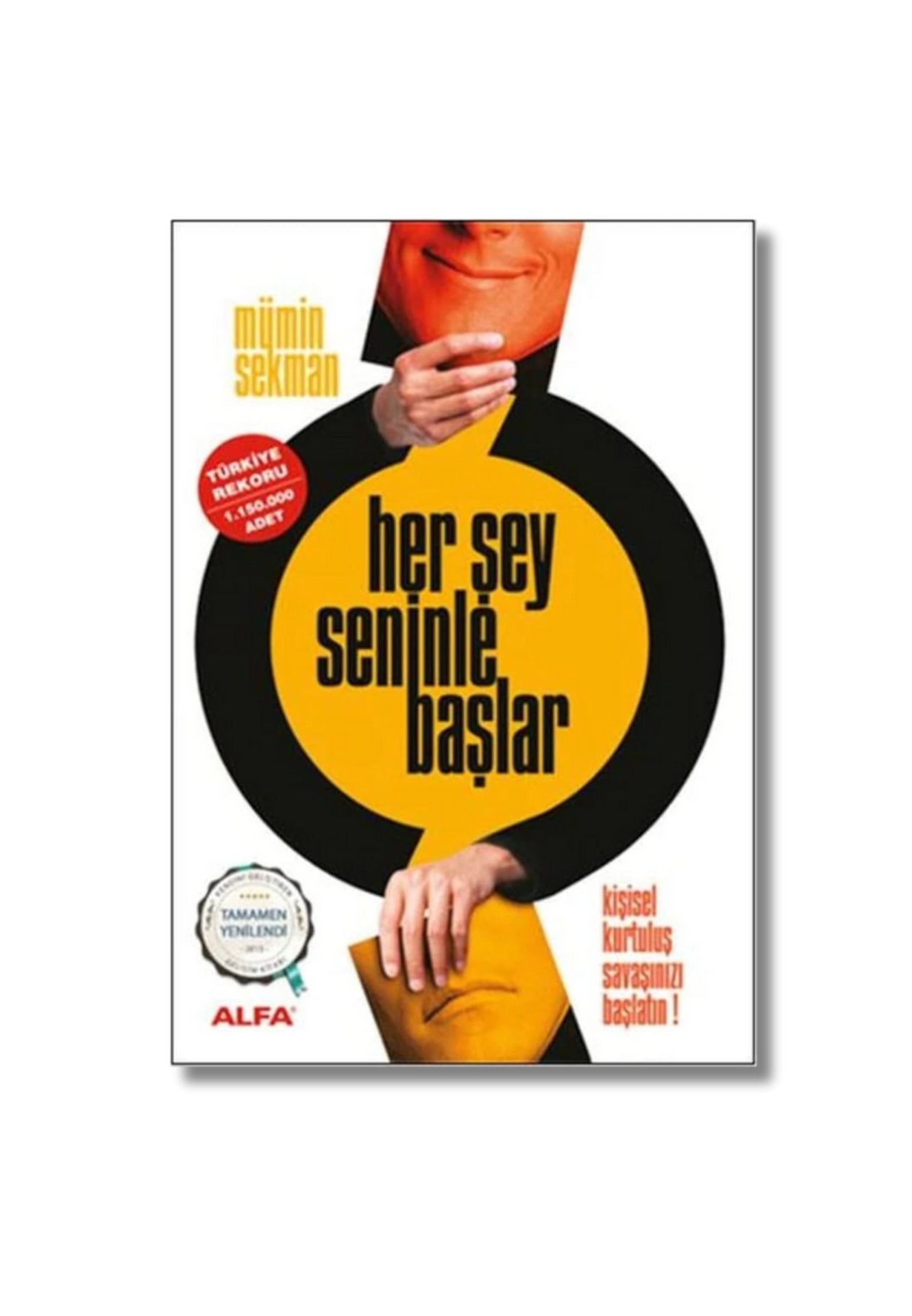 Her Şey Seninle Başlar: Kişisel kurtuluş savaşınızı başlatın! (Turkish Edition) cover image